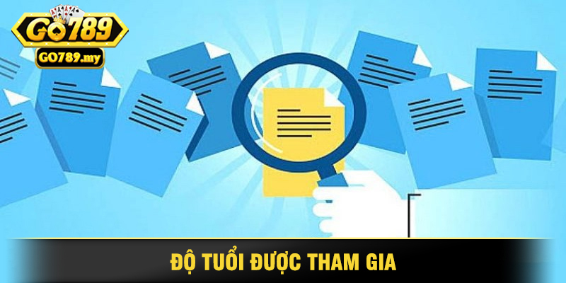 Tìm Hiểu Điều Khoản Sử Dụng Go789 2 Độ Tuổi Được Tham Gia