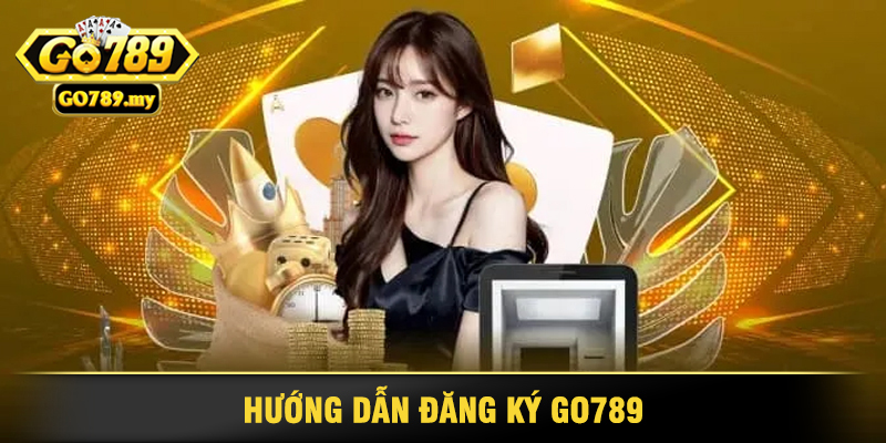 GO789 - Cổng Game Đổi Thưởng Uy Tín, Hấp Dẫn Nhất 2025 35 Hướng Dẫn Đăng Ký Go789