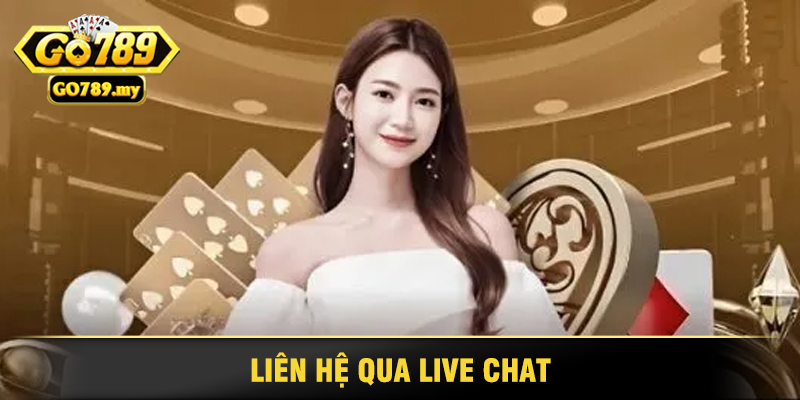 Hướng Dẫn Liên Hệ Go789 Nhanh Chóng Mọi Lúc 2 Liên Hệ Qua Live Chat