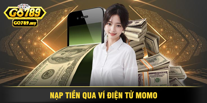 Hướng Dẫn Nạp Tiền Go789 Nhanh Chóng Trong Vài Bước 3 Nạp Tiền Qua Ví Điện Tử Momo
