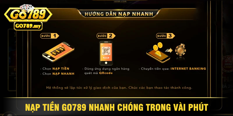 Hướng Dẫn Nạp Tiền Go789 Nhanh Chóng Trong Vài Bước 1 Nạp Tiền Go789 Nhanh Chóng Trong Vài Phút