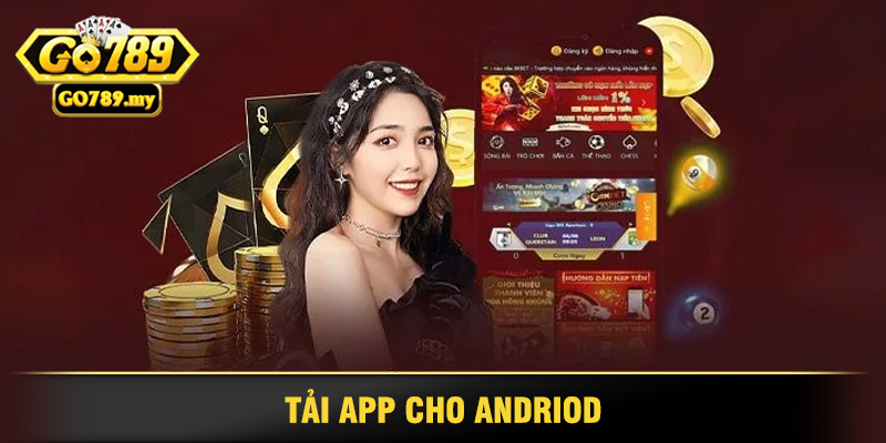 Hướng Dẫn Tải App Go789 Nhanh Chóng Về Điện Thoại 2 Tải App Cho Andriod