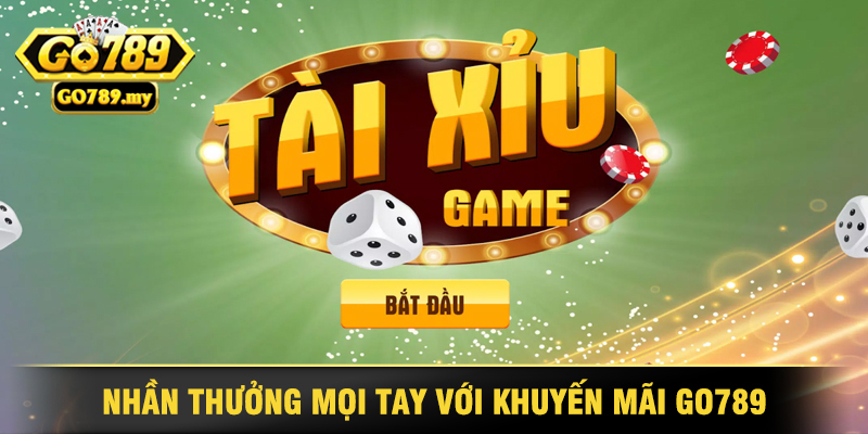 Tài Xỉu Go789 - Cổng Game Uy Tín Và Hấp Dẫn Hàng Đầu 5 Nhần Thưởng Mọi Tay Với Khuyến Mãi Go789
